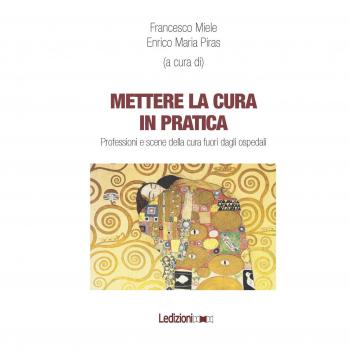 Mettere la cura in pratica. Professioni e scene della cura fuori dagli ospedali