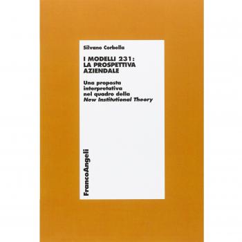 I modelli 231: la prospettiva aziendale. Una proposta interpretativa nel quadro della New Institutional Theory