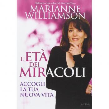 L'età dei miracoli. Accogli la tua nuova vita