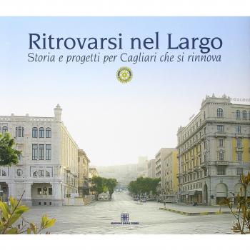 Ritrovarsi nel largo. Storia e progetti per Cagliari che si rinnova