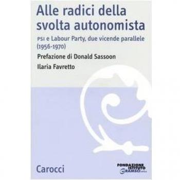 Alle radici della svolta autonomista. PSI e Labour Party, due vicende parallele (1956-1970)