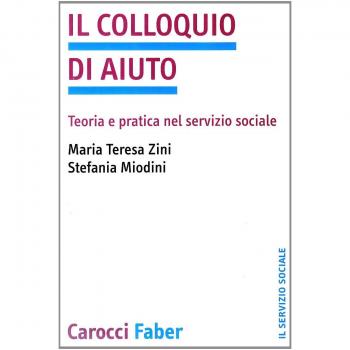 Il colloquio di aiuto. Teoria e pratica nel servizio sociale