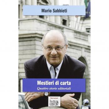 Mestieri di carta. Quattro storie editoriali