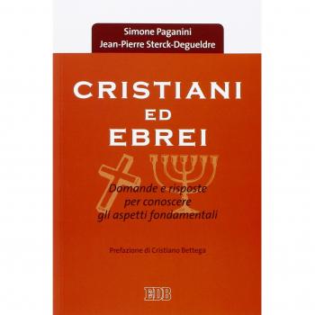 Cristiani ed ebrei. Domande e risposte per conoscere gli aspetti fondamentali