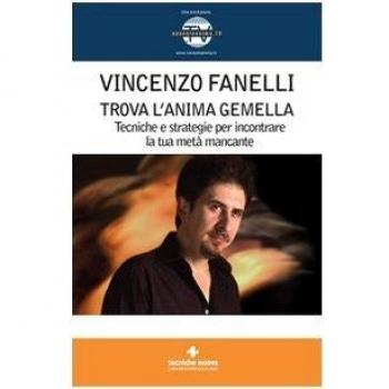 Trova l'anima gemella. Tecniche e strategie per incontrare la tua metà mancante. Con DVD
