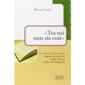Â«Tra voi non sia cosÃ¬Â». In cerca di una nuova figura di autoritÃ  nella Chiesa e nella vita religiosa