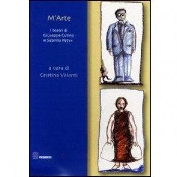 M'arte. I teatri di Giuseppe Cutino e Sabrina Petyx