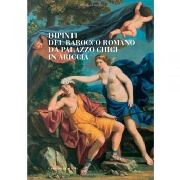 Dipinti del barocco romano da Palazzo Chigi in Ariccia. Catalogo della mostra (Cavallino di Lecce, 22 setembre-13 dicembre 2012). Ediz. illustrata