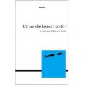 L'inno che lacera i cortili. Per i 60 anni di Roberto Carifi