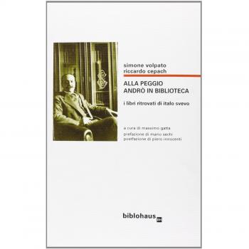 Alla peggio andrò in biblioteca. I libri ritrovati di Italo Svevo