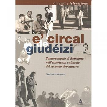 Circal de giudéizi. Santarcangelo di Romagna nell'esperienza culturale del secondo dopoguerra. Cinema e televisione (E')