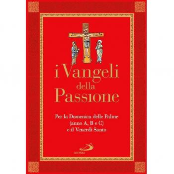 I Vangeli della Passione. Per la domenica delle Palme