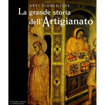 La grande storia dell'artigianato. Arti fiorentine. Il Medioevo