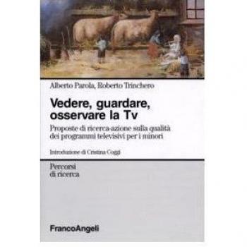 Vedere, guardare, osservare la Tv. Proposte di ricerca-azione sulla qualità dei programmi televisivi per minori