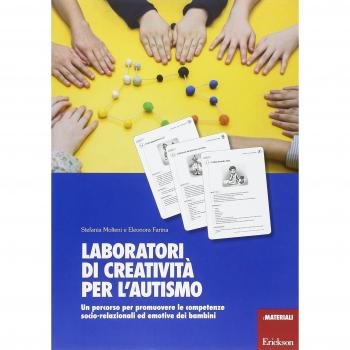 Laboratori di creatività per l'autismo. Un percorso per promuovere le competenze socio-relazionali ed emotive dei bambini