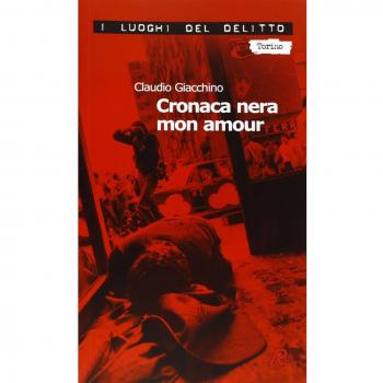 Cronaca nera mon amour. Le inchieste di Clara Chevalley (Vol. 1)