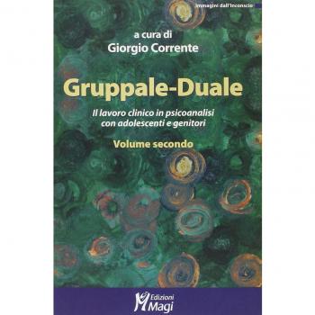 Gruppale-Duale. Il lavoro clinico in psicoanalisi con bambini e genitori