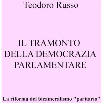 La riforma del bicameralismo paritario. Il tramonto della democrazia parlamentare
