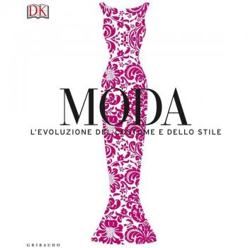 Moda. L'evoluzione del costume e dello stile