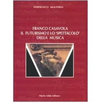 Franco Casavola. Il futurismo e lo spettacolo della musica