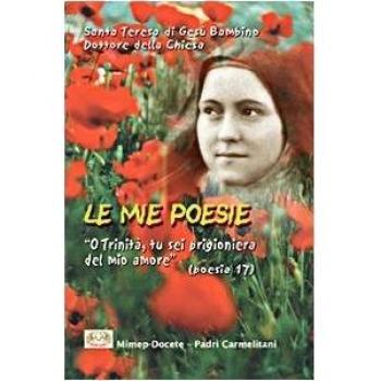 Le mie poesie. O Trinità, tu sei prigioniera del mio amore