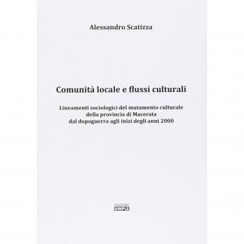 Comunità locale e flussi culturali. Lineamenti sociologici del mutamento culturale della provincia di Macerata dal dopoguerra agli inizi degli anni 2000