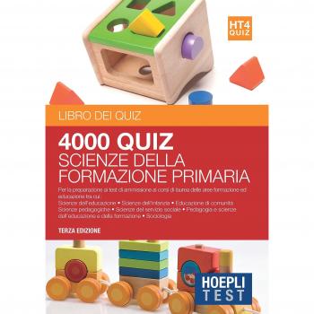 Hoepli Test. 4000 quiz scienze della formazione primaria. Per la preparazione ai test di ammissione ai corsi di laurea delle aree formazione ed educazione