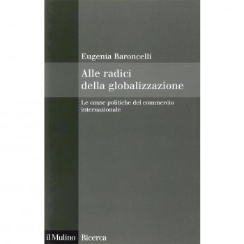 Alle radici della globalizzazione. Le cause politiche del commercio internazionale
