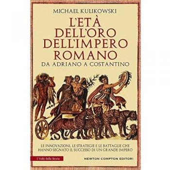 L'età dell'oro dell'impero romano. Da Adriano a Costantino