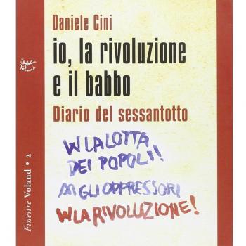 Io, la rivoluzione e il babbo. Diario del sessantotto. Con CD Audio