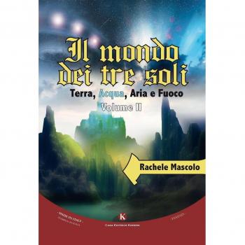 Il mondo dei tre soli. Terra, acqua, aria e fuoco (Vol. 2)