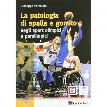 La patologia di spalla e gomito. Negli sport olimpici e paralimpici