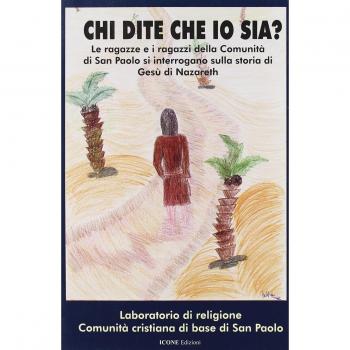 Chi dite che io sia? Le ragazze e i ragazzi della comunità di san Paolo si interrogano sulla storia di Gesù di Nazareth