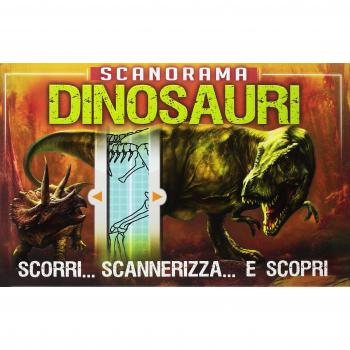Dinosauri. Scanorama. Ediz. a colori