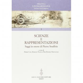 Scienze e rappresentazioni. Saggi in onore di Pierre Souffrin. Atti del Convegno internazionale (Vinci, 26-29 settembre 2012)