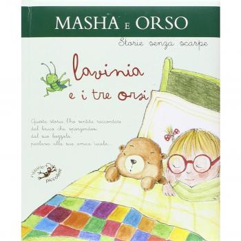 Lavinia e i tre orsi. Masha e orso