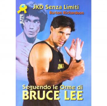 Seguendo le orme di Bruce Lee. Jeet kune do senza limiti