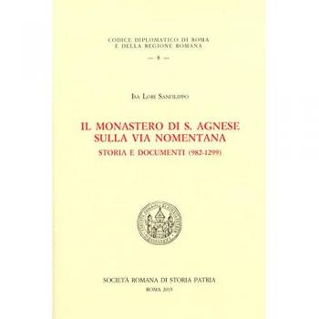 Il monastero di S. Agnese sulla via Nomentana. Storia e documenti (982-1299)