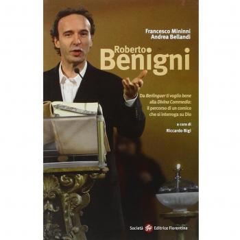 Roberto Benigni. Da «Berlinguer ti voglio bene» alla «Divina Commedia»: il percorso di un comico che si interroga su Dio