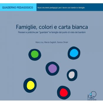 Famiglie, colori e carta bianca. Pensieri e pratiche per «guardare» le famiglie dal punto di vista dei bambini