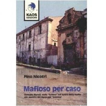 Mafioso per caso. Carmelo Mutoli: dalla «fuitina» nel cuore della mafia alla perdita del figlio per «infamia»