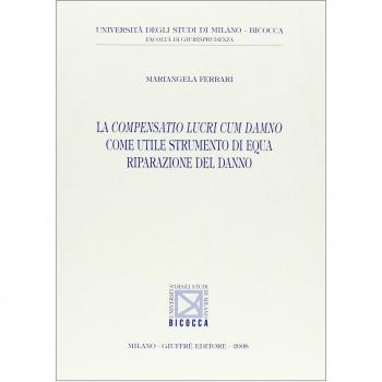 La compensatio lucri cum damno come utile strumento di equa riparazione del danno