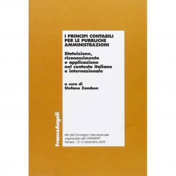 I principi contabili per le pubbliche amministrazioni. Statuizione, riconoscimento e applicazione nel contesto italiano e internazionale