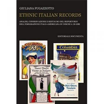 Ethnic italian records. Analisi, conservazione e restauro del repertorio dell'emigrazione italia-americana su dischi a 78 giri