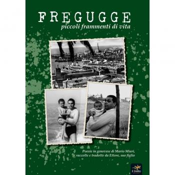 Fregugge. Piccoli frammenti di vita. Testo italiano e genovese