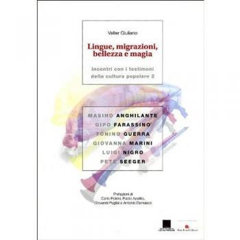 Lingue, migrazioni, bellezza e magia. Incontri con i testimoni della cultura popolare (Vol. 2)