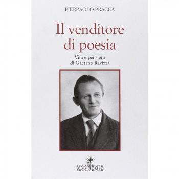 Il venditore di poesia. Vita e pensiero di Gaetano Ravizza