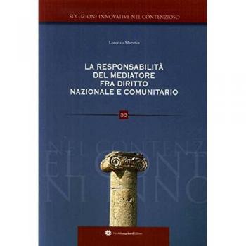 La responsabilità del mediatore nelle controversie civili e suggestioni di diritto comunitario