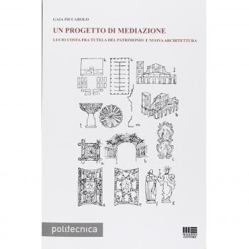 Un progetto di mediazione. Lucio Costa fra tutela del patrimonio e nuova architettura