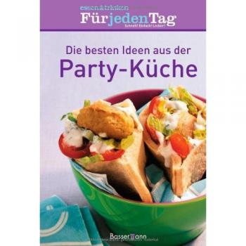 essen & trinken Für jeden Tag Die Besten Ideen Aus Der Party-Küche